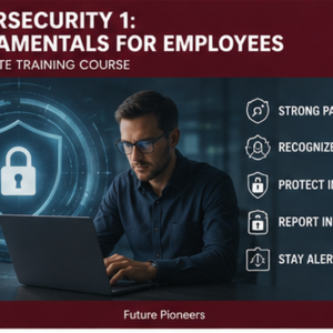 Cybersecurity 1: Fundamentals for Employees